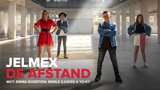 Jelmex - De Afstand (Met: Emma Boertien, Merle Sjoers \u0026 YO-EY)