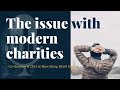 The issue with modern charities - The Global Luxury Real Estate Matermind