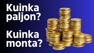 Lukumääriä ja paljoussanoja. Kuinka monta ihmistä? Kuinka paljon rahaa?