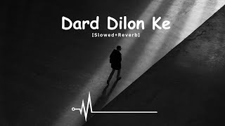 Dard Dilo Ke [Slowed + Reverb] Full Song
