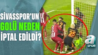 Erman Toroğlu Sivasspor'un İptal Edilen Golünü Yorumladı! (Sivasspor 1-2 Galatasaray) A Spor