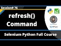 refresh() Command in Selenium Python (Session 76)