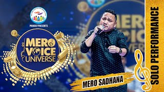 MERO SADHANA KO || TEK DUDHRAJ  || SOLO PERFORMANCE ||MEGA AUDITION||  MERO VOICE UNIVERSE ||