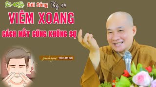 Viêm Xoang Cỡ Nào Cũng Không Ngại Nếu Hiểu Và Biết Cách Điều Trị. Chùa Pháp Tạng Thích Trí Huệ