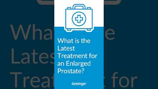 What Is the Latest Treatment for an Enlarged Prostate? Brant Fulmer, MD, Explains