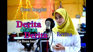 DERITA DIATAS DERITA (Noerhalimah) - Revina Alvira (Dangdut Cover)