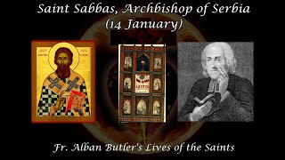 Saint Sabbas, Archbishop of Serbia (14 January): Butler's Lives of the Saints