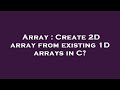 Array : Create 2D array from existing 1D arrays in C?