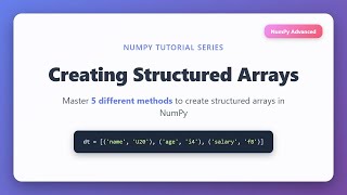 Creating Structured Arrays in NumPy - 5 Methods Explained | NumPy Tutorial for Beginners