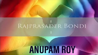 Rajprasader Bondi | Anupam Roy