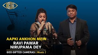 Aapki Ankhon Mein Kuch | Ravi Pawar & Nirupama Dey | Latayug | God Gifted Cameras
