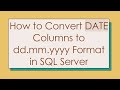 How to Convert DATE Columns to dd.mm.yyyy Format in SQL Server