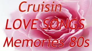 Cruisin Love Songs Collection Beautiful 100 Romantic Love Songs of All Time #cruisinlovesongs