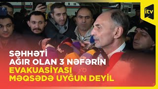 Səhiyyə nazirinin müavini: Səhhəti nisbətən yaxşı olanlar təkrar müayinədən sonra evə buraxılacaqlar