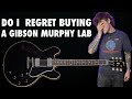 Do I regret buying a Gibson Murphy Lab 335?