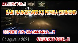 KELILING MALAM HARI YUK DARI NANGGEWER KE PEMDA CIBINONG BAGAIMANA SUASANANYA || 04 AGUSTUS 2021