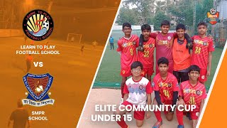 Learn to Play FS U 15 vs SMPR School - Elite Community League U 15