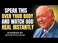Speak this over your body and watch God heal instantly || Kenneth E Hagin Most powerful message