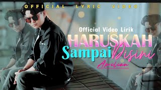 Aprillian - Haruskah Sampai Disini (Official Lyric Video)