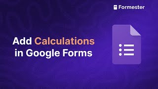 How to Add Calculations in Google Forms?