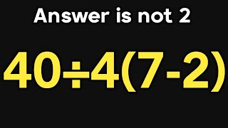 40÷4(7-2) = ❓ / Maybe 1 in 10 people can solve this math question / PEMDAS rules question