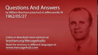 Questions And Answers (William Branham 62/05/27)