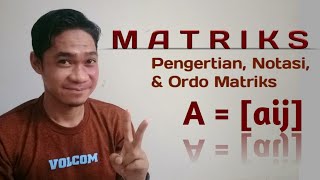 Matriks - Part 1 Pengertian, Notasi, dan Ordo Matriks