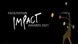 Facilitation Impact Awards 2021 - Highlights in 3 minute - IAF