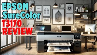 Epson SureColor T3170 | Best Wireless Desktop Printer | 2024 Review