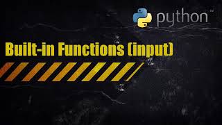 Python - Built-in functions - input function explained