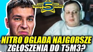 NITRO OGLĄDA NAJGORSZE ZGŁOSZENIA DO T5M3?