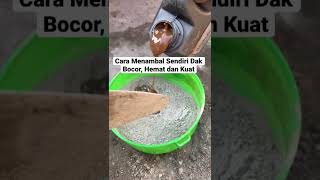 Cara Menambal Dak Bocor, Hemat Cepat dan Kuat