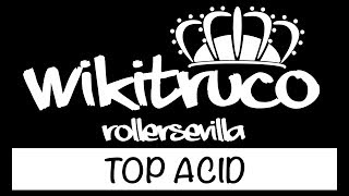 WIKITRUCO - TOP ACID | Tutorial patinaje agresivo