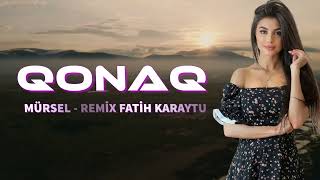 Mursel - Qonaq (Fatih Karaytu Remix) Yeni