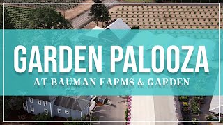 Garden Palooza 2022 | At Bauman Farms!