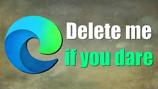 The Dark Side of Removing Microsoft Edge in 2026