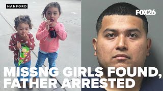 Amber alert ends with safe recovery of Hanford sisters as father surrenders at the border