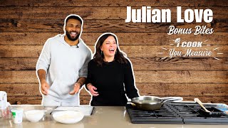 Julian Love Bonus Bites I I Cook, You Measure