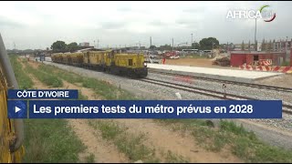 Côte d'Ivoire - Renforcement de la mobilité Urbaine : les premiers tests du métro prévus en 2028