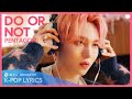 펜타곤(PENTAGON) - DO or NOT 두 올 낫 Lyrics [Han/Rom/Eng]