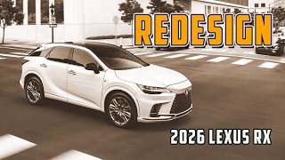 SUV OF THE YEAR? Mid-Cycle Redesign - The 2026 Lexus RX Just Got Better!