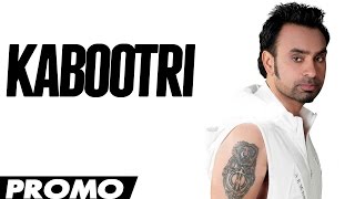 Babbu Maan Official Promo Kabootri song from DESI ROMEOS