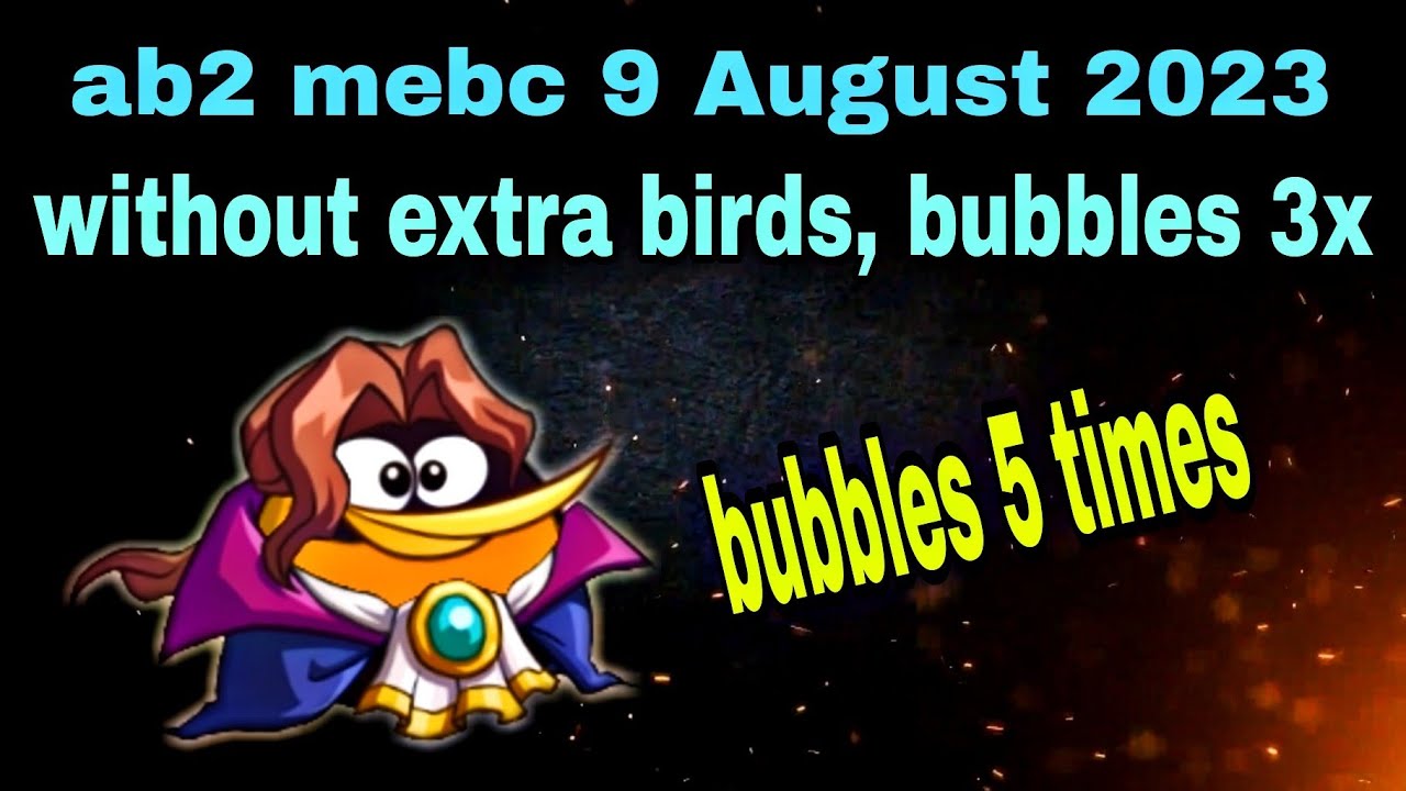 Angry Birds 2 Mighty Eagle Bootcamp Mebc Bubbles 5 Times Without Extra