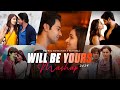 Will Be Yours Mashup 2024 | Swaraj Komejwar & Rishiraj Visuals | Romantic Songs | LoFi Chillout