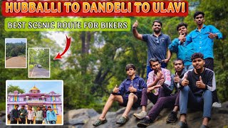 Hubli to dandeli to Ulavi | Ulavi | best scenic route | Ulavi vlog | kannada vlog | friends trip|