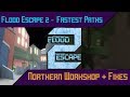 [End of 2017] Flood Escape 2 - [Solo] ALL FASTEST PATHS Northern Workshop + Fixes