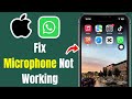 How To Fix WhatsApp Microphone Not Working on iPhone