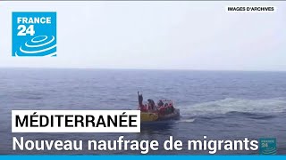 Nouveau naufrage de migrants en Méditerranée : 41 disparus, dont trois enfants • FRANCE 24