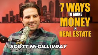 Scott McGillivray:  7 Ways To Make Money In Real Estate