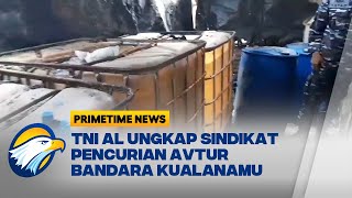 TNI AL Ungkap Sindikat Pencurian Avtur untuk Bandara Kualanamu - [ Primetime News ]